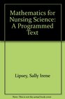 Mathematics for Nursing Science A Programmed Text
