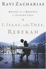 I, Isaac, Take Thee, Rebekah : Moving from Romance to Lasting Love
