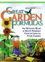 Great Garden Formulas : The Ultimate Book of Mix-It-Yourself Concoctions for Gardeners