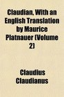 Claudian With an English Translation by Maurice Platnauer