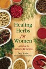 Healing Herbs for Women A Guide to Natural Remedies