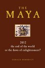 The Maya 2012  The End of the World or the Dawn of Enlightenment