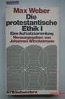 Die protestantische Ethik Eine Aufsatzsammlung