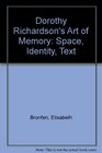 Dorothy Richardson's Art of Memory  Space Identity Text