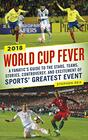 World Cup Fever A Fanatic's Guide to the Stars Teams Stories Controversy and Excitement of Sports' Greatest Event