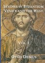Studies in Byzantium Venice and the West Volume I