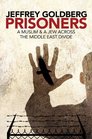 Prisoners A Muslim and a Jew Across the Middle East Divide