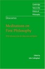 Descartes Meditations on First Philosophy  With Selections from the Objections and Replies