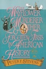 The Mayflower Murderer and Other Forgotten Firsts in American History
