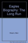 Eagles Biography The Long Run