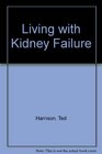 Living with Kidney Failure