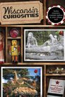 Wisconsin Curiosities 3rd Quirky Characters Roadside Oddities  Other Offbeat Stuff