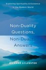 NonDuality Questions NonDuality Answers Exploring Spirituality and Existence in the Modern World