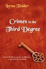 Crimes to the Third Degree