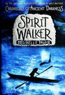 Spirit Walker (Chronicles of Ancient Darkness, Bk 2)