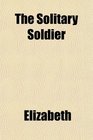 The Solitary Soldier
