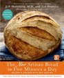 The New Artisan Bread in Five Minutes a Day The Discovery That Revolutionizes Home Baking