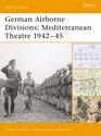 German Airborne Divisions Mediterranean Theatre 194245