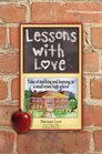 Lessons with Love Tales of teaching and learning in a smalltown high school