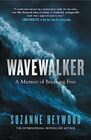 Wavewalker: THE INTERNATIONAL BESTELLING TRUE-STORY OF A YOUNG GIRL?S FIGHT FOR FREEDOM AND EDUCATION