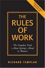 The Rules of Work  The Unspoken Truth About Getting Ahead in Business