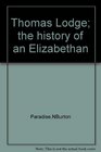 Thomas Lodge the history of an Elizabethan