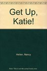Get Up Katie