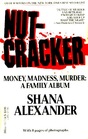 Nutcracker Money Madness Murder  A Family Album