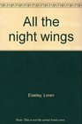 All the Night Wings Poems by Loren Eiseley