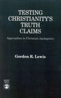Testing Christianity's Truth Claims