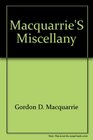 MacQuarrie Miscellany Featuring the Lost Old Duck Hunter Stories and Other Tales