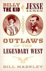 Billy the Kid and Jesse James Outlaws of the Legendary West