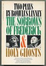 The Sorrows of Frederick and Holy Ghosts