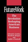 FutureWork The Revolution Reshaping American Business