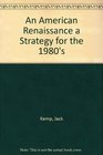 An American Renaissance a Strategy for the 1980's
