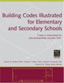 Building Codes Illustrated for Elementary and Secondary Schools A Guide to Understanding the 2006 International Building Code