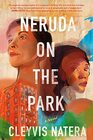 Neruda on the Park: A Novel