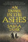 An Ember in the Ashes (Ember in the Ashes, Bk 1)