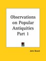 Observations on Popular Antiquities Part 1