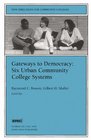 Gateways to Democracy Six Urban Community College Systems  New Directions for Community Colleges