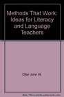 Methods That Work Ideas for Literacy and Language Teachers
