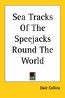 Sea Tracks of the Speejacks Round the World