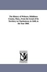 The History of Woburn Middlesex County Mass From the Grant of Its Territory to Charlestown in 1640 to the Year 1860