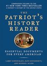 The Patriot's History Reader Essential Documents for Every American