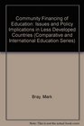 Community Financing of Education Issues and Policy Implications in Less Developed Countries