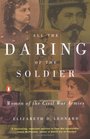 All the Daring of the Soldier Women of the Civil War Armies