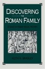 Discovering the Roman Family Studies in Roman Social History