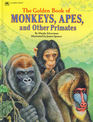 The Golden Book of Monkeys Apes and Other Primates