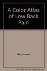 A Color Atlas of Low Back Pain