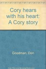 Cory hears with his heart A Cory story
